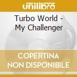 Turbo World - My Challenger cd