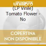 (LP Vinile) Tomato Flower - No vinile