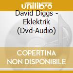 David Diggs - Eklektrik (Dvd-Audio) cd