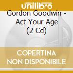 Gordon Goodwin - Act Your Age (2 Cd) cd
