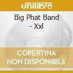 Big Phat Band - Xxl