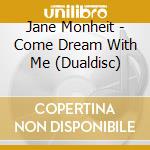 Jane Monheit - Come Dream With Me (Dualdisc) cd