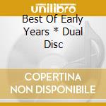 Best Of Early Years * Dual Disc cd