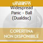Widespread Panic - Ball (Dualdisc) cd