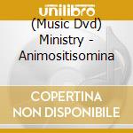 (Music Dvd) Ministry - Animositisomina cd
