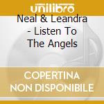 Neal & Leandra - Listen To The Angels cd
