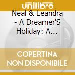 Neal & Leandra - A Dreamer'S Holiday: A Tribute To Perry Como cd