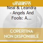 Neal & Leandra - Angels And Fools: A Christmas Collection Volume 2 cd