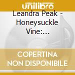 Leandra Peak - Honeysuckle Vine: Lullabies For Everybody cd