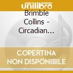 Brimble Collins - Circadian Rhythm cd