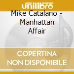 Mike Catalano - Manhattan Affair cd