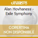 Alan Hovhaness - Exile Symphony cd musicale di Alan Hovhaness