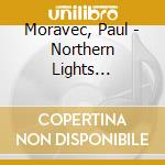 Moravec, Paul - Northern Lights Electric (Sacd) cd musicale di Moravec, Paul