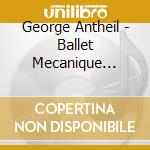 George Antheil - Ballet Mecanique (Sacd) cd