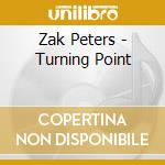 Zak Peters - Turning Point cd musicale di Zak Peters