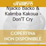 Njacko Backo & Kalimba Kakoua - Don'T Cry cd