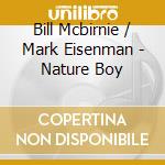 Bill Mcbirnie / Mark Eisenman - Nature Boy cd