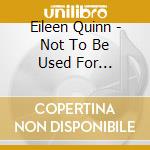 Eileen Quinn - Not To Be Used For Navigation cd