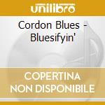 Cordon Blues - Bluesifyin' cd