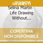 Selina Martin - Life Drawing Without Instruction cd