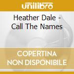 Heather Dale - Call The Names cd
