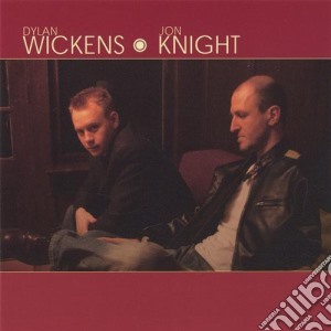 Dylan Wickens / Jon Knight - Wickens-Knight cd musicale di Wickens