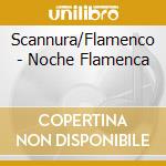 Scannura/Flamenco - Noche Flamenca cd