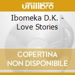 Ibomeka D.K. - Love Stories cd