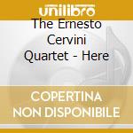 The Ernesto Cervini Quartet - Here cd