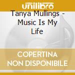 Tanya Mullings - Music Is My Life cd