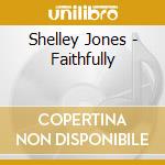 Shelley Jones - Faithfully cd