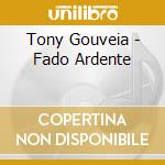 Tony Gouveia - Fado Ardente cd