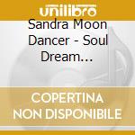 Sandra Moon Dancer - Soul Dream Manifestation