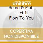 Beard & Matt - Let It Flow To You cd