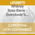 Whitney Ross-Barris - Everybody'S Here cd musicale di Whitney Ross