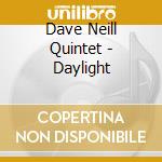 Dave Neill Quintet - Daylight cd