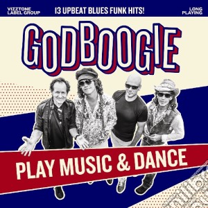 Godboogie - Play Music & Dance cd musicale di Godboogie