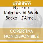Njacko / Kalimbas At Work Backo - J'Aime Mon Ecole cd