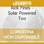 Rick Fines - Solar Powered Too cd
