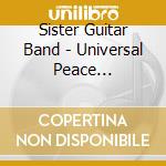 Sister Guitar Band - Universal Peace Experience cd