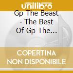 Gp The Beast - The Best Of Gp The Beast cd