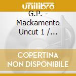 G.P. - Mackamento Uncut 1 / O.S.T. cd