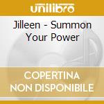 Jilleen - Summon Your Power cd