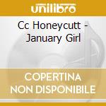 Cc Honeycutt - January Girl cd