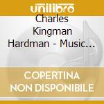 Charles Kingman Hardman - Music For The Rest Of Us, Vol. 2 cd