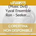 (Music Dvd) Yuval Ensemble Ron - Seeker Of Truth cd
