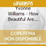 Yvonne Williams - How Beautiful Are The Feet cd