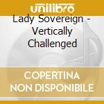 Lady Sovereign - Vertically Challenged cd