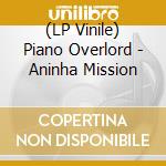 (LP Vinile) Piano Overlord - Aninha Mission vinile