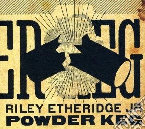 Riley Etheridge Jr - Powder Keg cd musicale di Riley Jr Etheridge